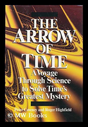 Arrow of Time: A Voyage Through Science to Solve Time's Greatest Mystery