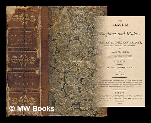 The Beauties of England and Wales, Or, Delineations, Topographical, Historical, and Descriptive, of Each County: Embellished with Engravings Volume 1; Volume 10 (English Edition)