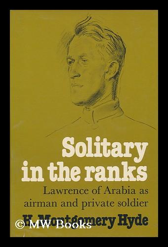 Solitary in the ranks: Lawrence of Arabia as airman and private soldier