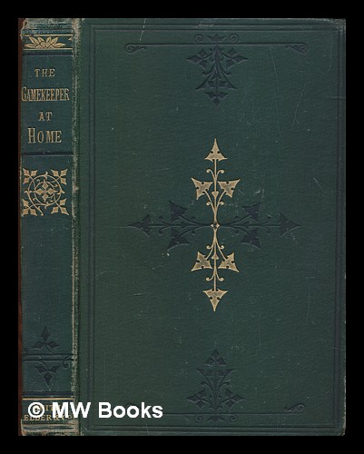 The Gamekeeper At Home Sketches Of Natural History And