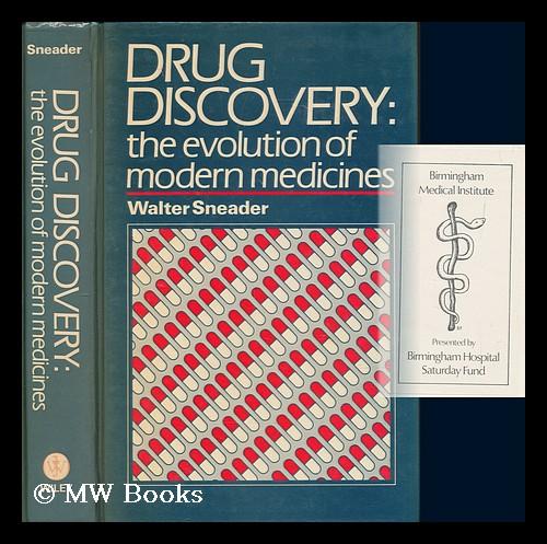 Drug discovery : the evolution of modern medicines / Walter Sneader - Sneader, Walter