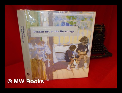 French Art at the Hermitage: Bouguereau to Matisse 1860-1950