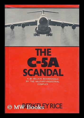 The C-5A Scandal; an Inside Story of the Military-Industrial Complex