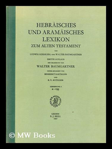 Hebräisches und aramäisches Lexikon zum Alten Testament. Lieferung 1 / von Ludwig Koehler und Walter Baumgartner