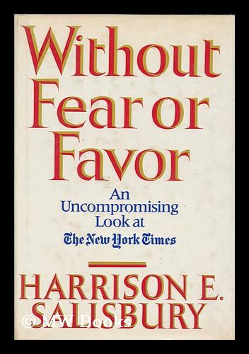 Without Fear or Favor : the New York Times and its Times / Harrison E. Salisbury