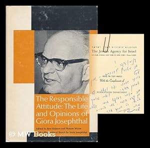 The Responsible Attitude : Life and Opinions of Giora Josephthal. Edited by Ben Halpern and Shalo...