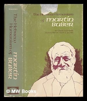 The Hebrew Humanism of Martin Buber. Translated by Noah J. Jacobs