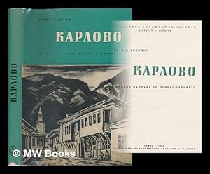 Karlovo : istoria na grada do osvobozdenieto [Karlovo : history of the city to liberation. Langua...