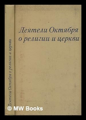 Deyateli Oktyabrya o religii i tserkvi [October figures on religion and the church. Language: Rel...
