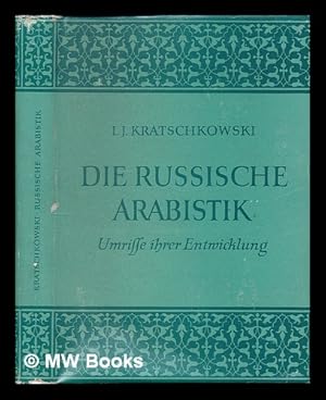 Die russische Arabistik : Umrisse ihrer Entwicklung