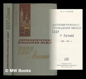 Diplomaticheskiye otnosheniya mezhdu SSSR i Angliyey (1929-1939 gg.). [Diplomatic relations betwe...