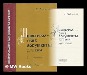 Nizhegorodskiye dokumenty xvi veka (1588-1600 gg) [Nizhny Novgorod documents xvi century (1588-16...