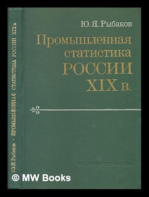Promyshlennaya Statistika Rossii v [Industrial Statistics of Russia xix . Language: Russian]