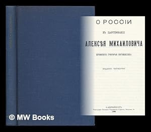 O Rossii v" tsarstvovaniye Alekseya Mikhaylovicha : Sochineniye Grigoriya Kotoshikhina. [Russia d...