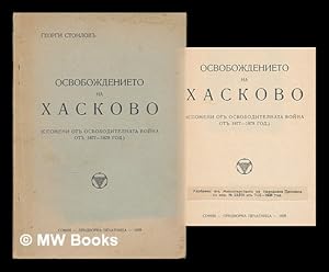 Osvobozhdenieto na Khaskovo (spomeni ot Osvoboditelnata voina 1877-1878 g). [Liberation of Haskov...