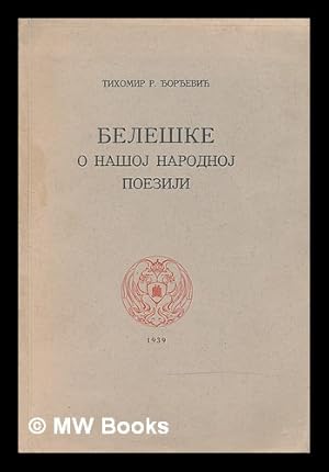 Beleske o nasoj narodnoj poeziji [Notes about our folk poetry. Language: Serbian]