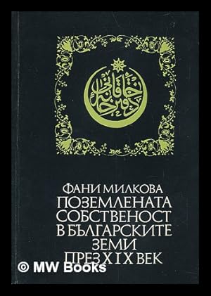 Pozemlenata sobstvenost v bulgarskite zemi prez XIX vek [Language: Bulgarian]