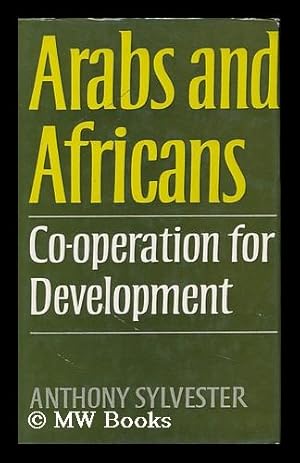 Arabs and Africans : Co-Operation for Development ; with a Preface by Chedly Ayari