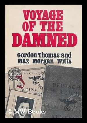 Voyage of the Damned [By] Gordon Thomas and Max Morgan Witts