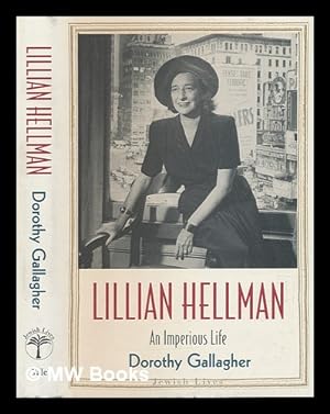 Lillian Hellman : an imperious life / Dorothy Gallagher