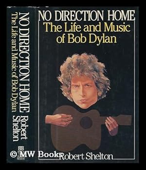 No Direction Home The Life And Music Of Bob Dylan By