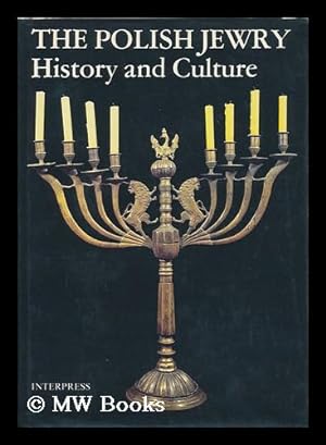 Polish Jewry : history and culture / Marian Fuks, Zygmunt Hoffman, Maurycy Horn and Jerzy Tomasze...