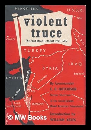 Violent Truce - a Military Observer Looks At the Arab-Israeli Conflict 1951-1955