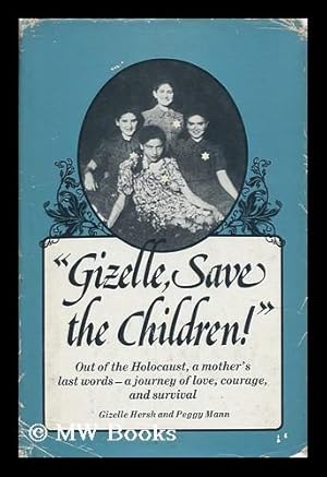 Gizelle, Save the Children! / Gizelle Hersh and Peggy Mann