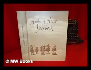 Purebred Arabian Horse Yearbook 1973 - Volume XXI A Picture Record of Ribbon Winners of 135 All-A...