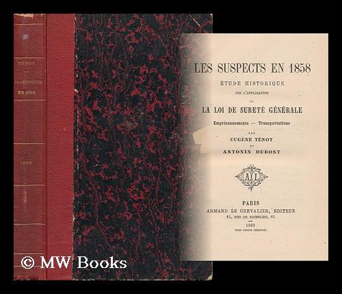 Les Suspects En 1858 : Etude Historique Sur L'Application De La Loi De ...