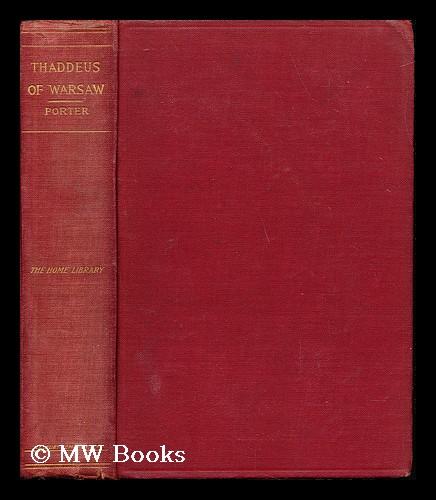 Thaddeus Of Warsaw A Tale Founded On Polish Heroism Porter Miss Jane Thaddeus Of Warsaw A Tale Founded On Polish Heroism Porter Miss Jane