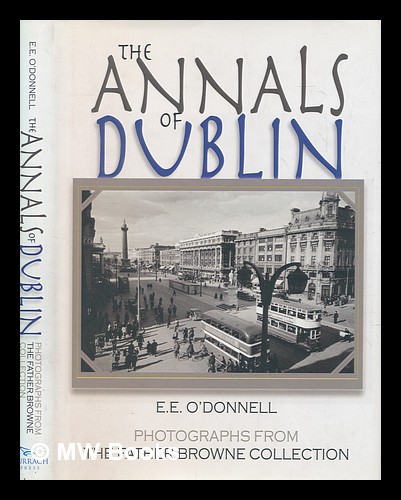 The Annals of Dublin: Photographs from the Father Browne Collection