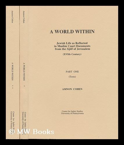 A World Within: Jewish Life As Reflected in Muslim Court Documents from the Sijill of Jerusalem (Xvith Century)