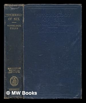 Psychology of sex : a manual for: Ellis, Havelock (1859-1939) sex manual - Seller-Supplied Images - AbeBooks