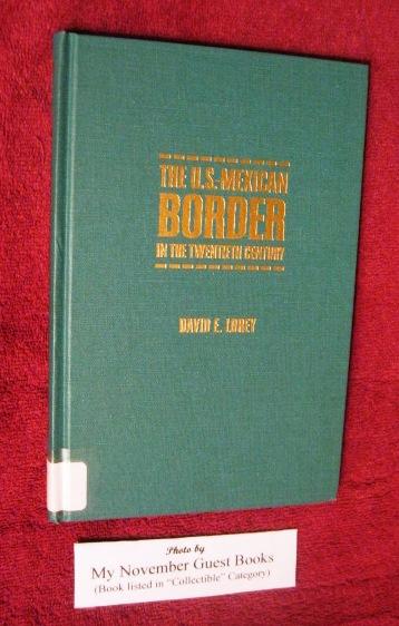 The U.S.-Mexican Border in the Twentieth Century (Latin American Silhouettes) - Lorey, David E.