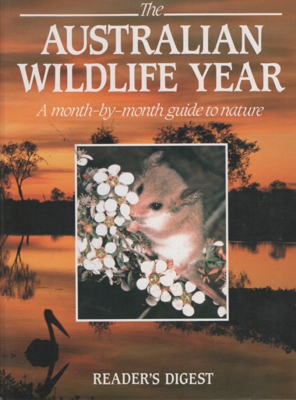 Australian Wildlife Year. A month by month guide to nature