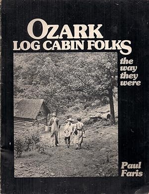 Ozark Log Cabin Folks: The Way They Were