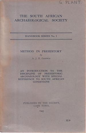 METHOD IN PREHISTORY. The South African Archaeological Society handbook series No 1