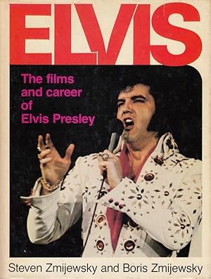 Elvis : the Films and Career of Elvis Presley