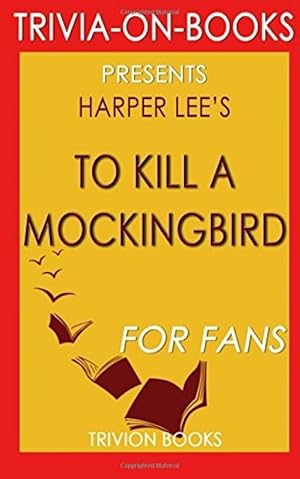 Trivia-On-Books presents Harper Lee's To Kill a Mockingbird