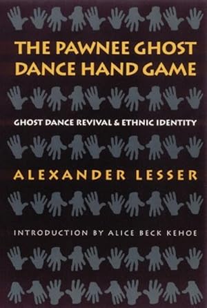 The Pawnee Ghost Dance Hand Game: Ghost Dance Revival and Ethnic Identity