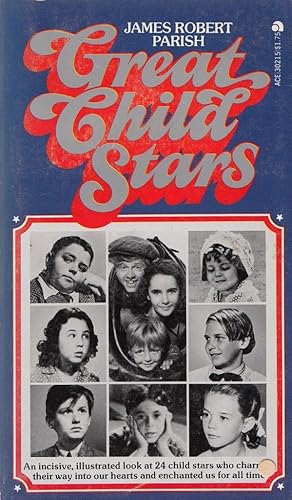 Great Child Stars: An Incisive, Illustrated Look at 24 Child Stars Who Charmed Their Way into Our...