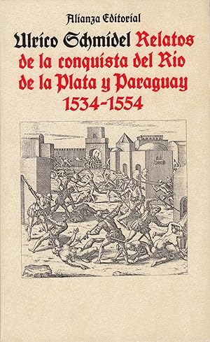 Relatos De La Conquista Del Rio De La Plata Y Paraguay. 1534-1554