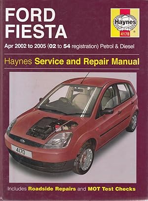 Ford Fiesta Petrol and Diesel Service and Repair Manual: 2002 to 2005 - Does not cover 1.6 diesel...