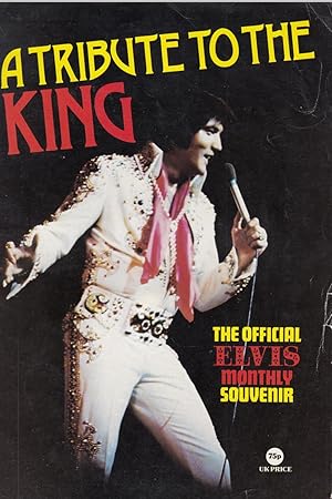 A Tribute To The King, The Official Elvis Monthly Souvenir Commemorating His Death, 1977