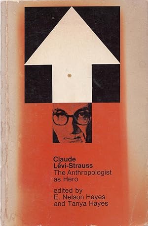 Claude Levi-Strauss: The Anthropologist as Hero