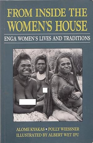 From Inside the Womens House: Enga Womens Lives and Traditions