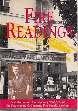 Fire Readings: A Collection of Contemporary Writing from the Shakespeare and Company Fire Benefit...