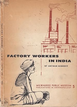 Factory workers in India (Milwaukee Public Museum publications in anthropology)