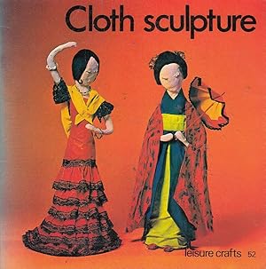 Cloth Sculpture (Leisure Crafts)